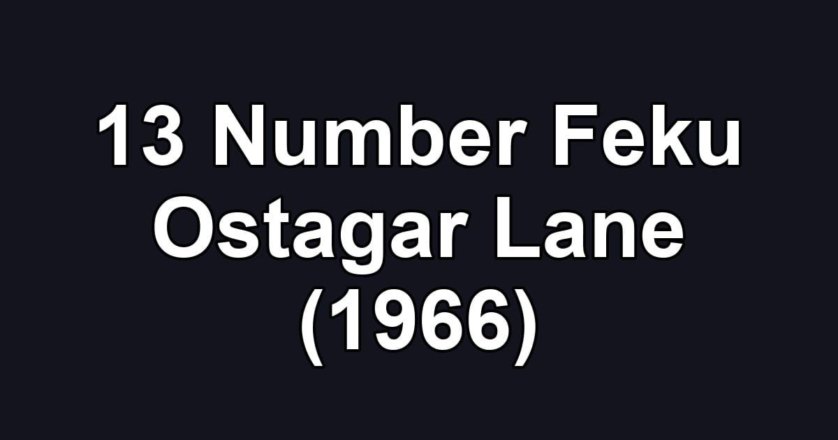 13 Number Feku Ostagar Lane (1966)