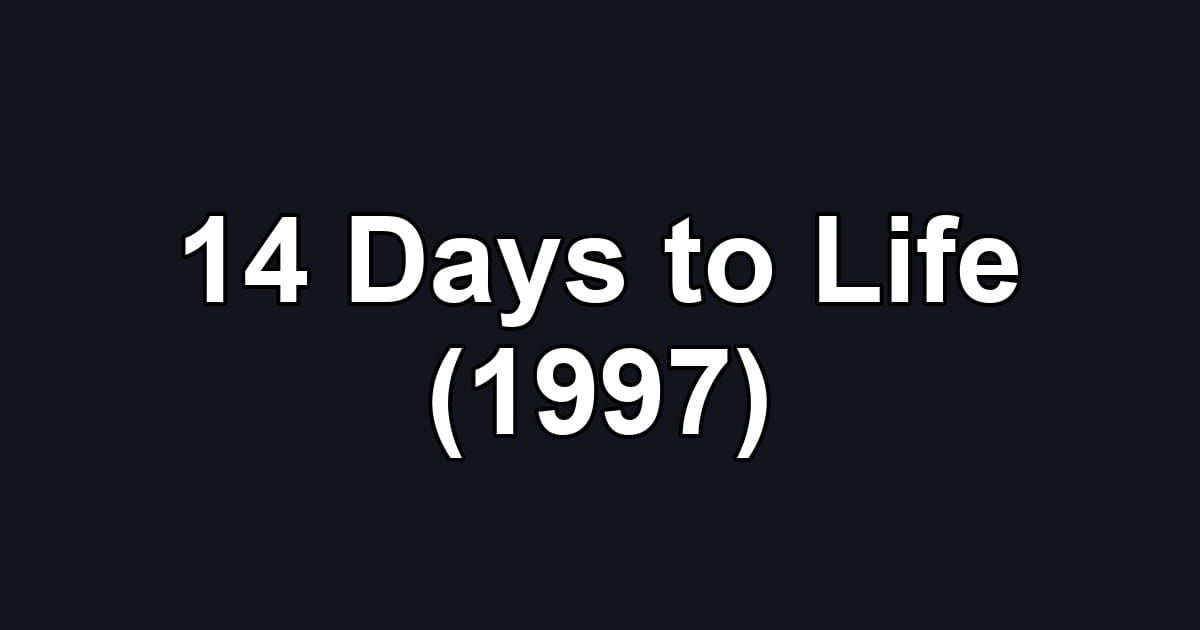 14 Days to Life (1997)