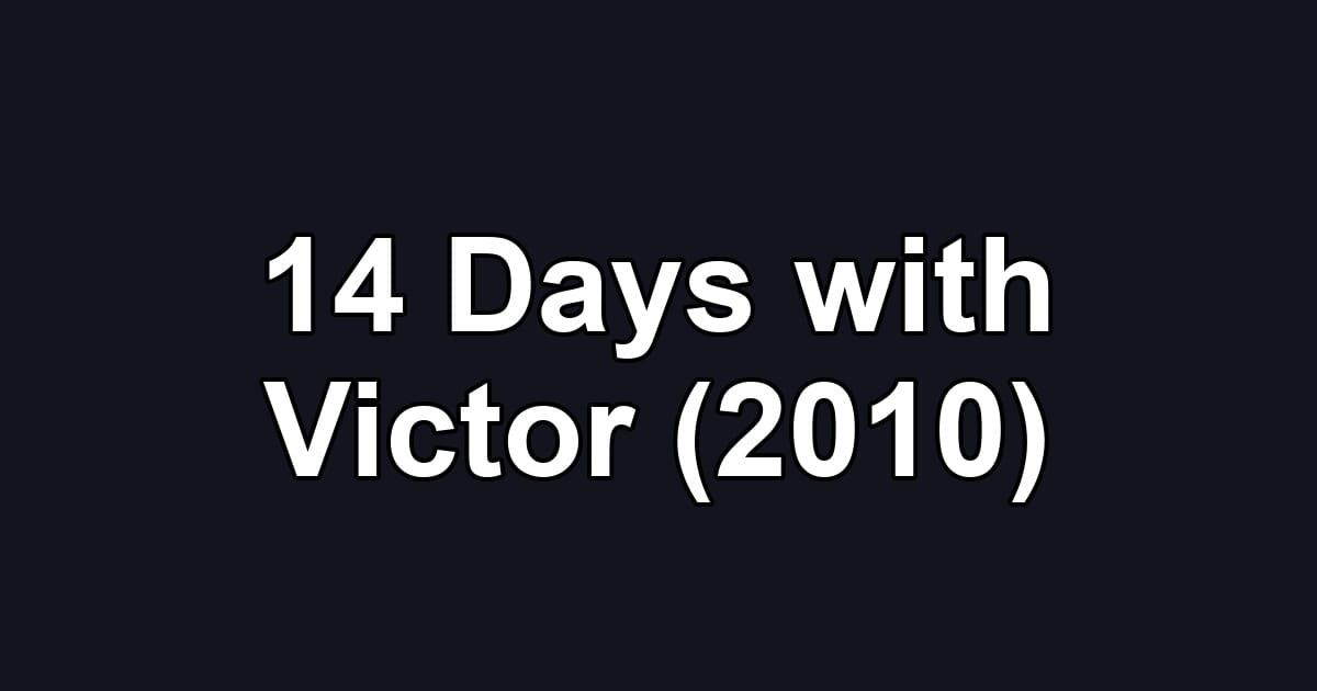 14 Days with Victor (2010)