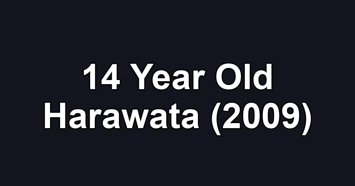 14 Year Old Harawata (2009)