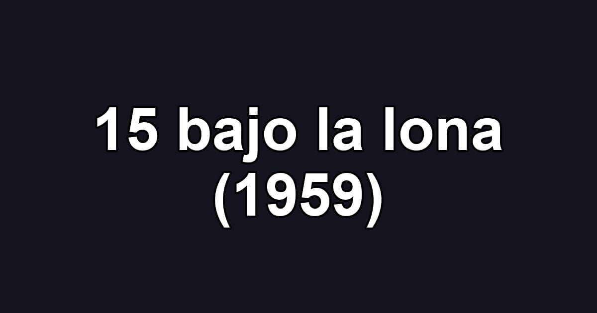 15 bajo la lona (1959)