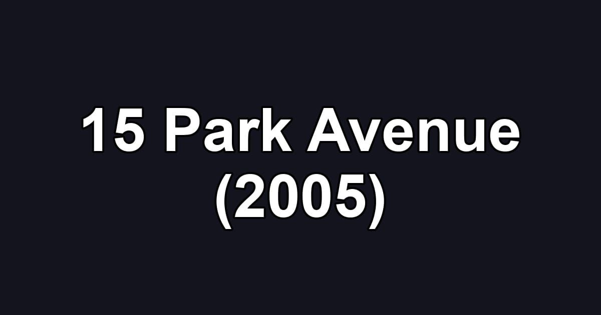 15 Park Avenue (2005)