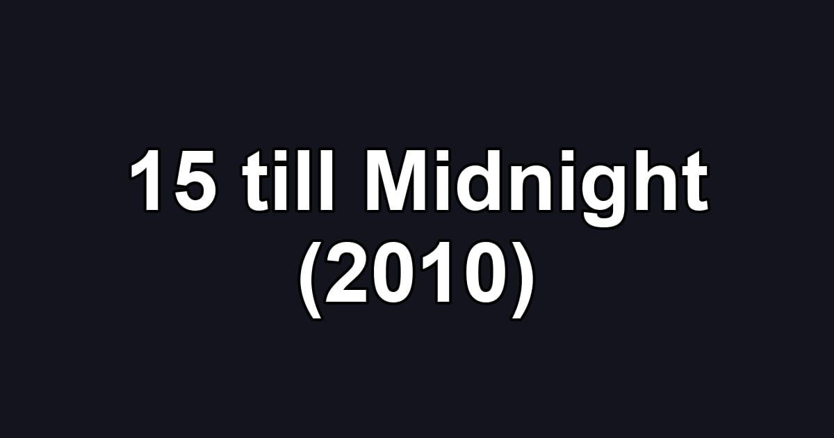 15 till Midnight (2010)