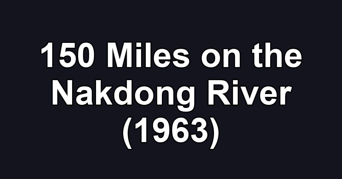 150 Miles on the Nakdong River (1963)