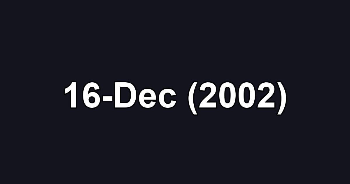 16-Dec (2002)