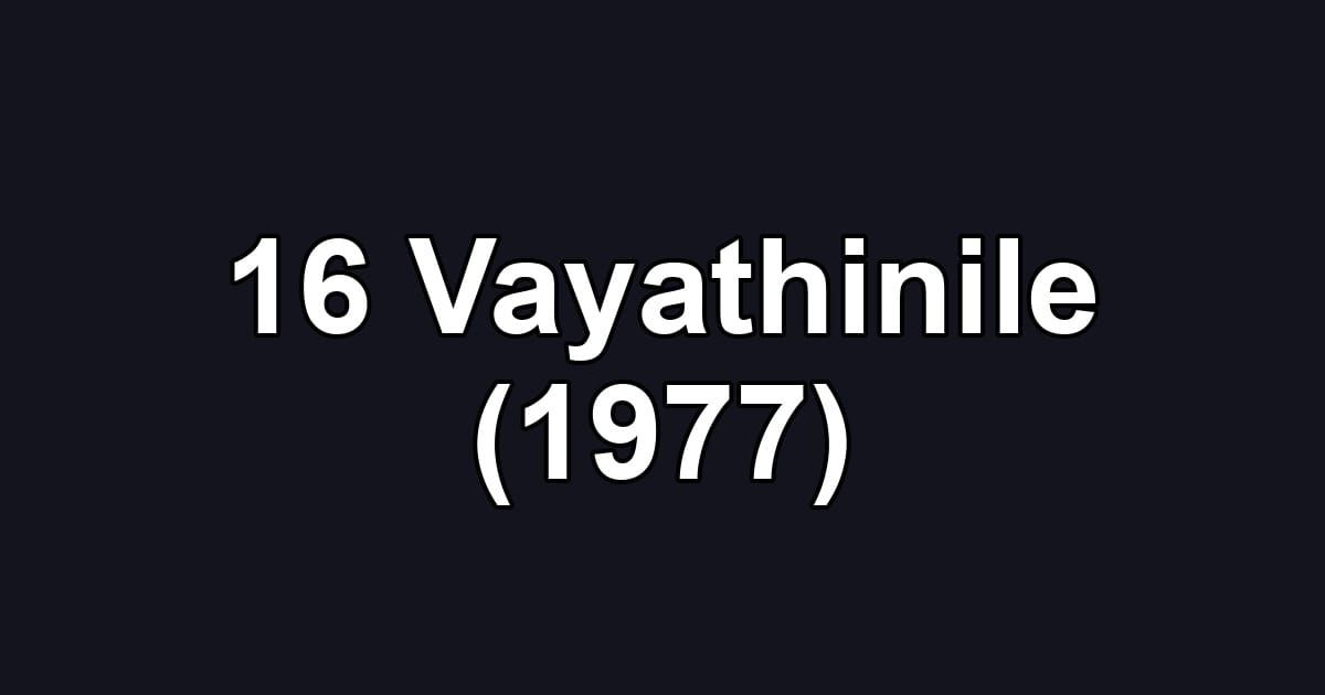 16 Vayathinile (1977)