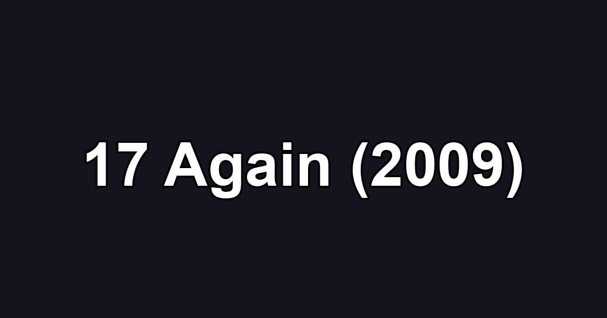 17 Again (2009)
