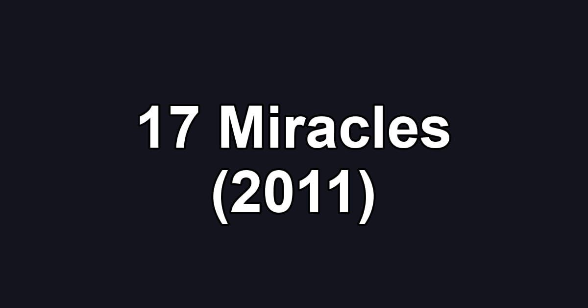 17 Miracles (2011)
