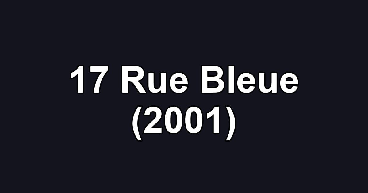 17 Rue Bleue (2001)