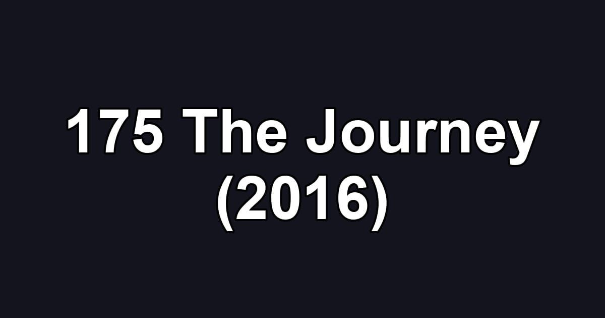 175 The Journey (2016)
