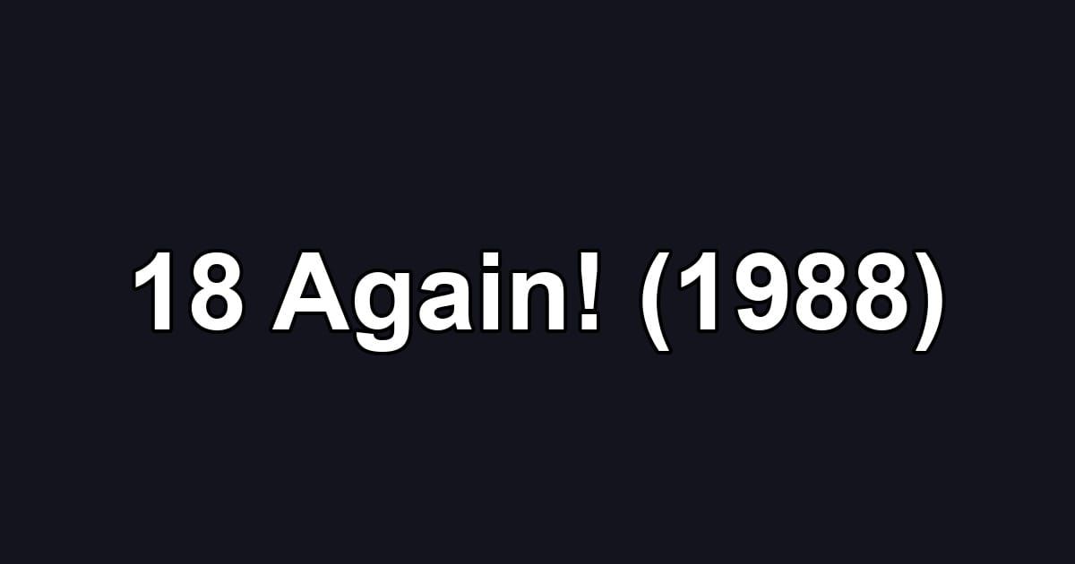 18 Again! (1988)