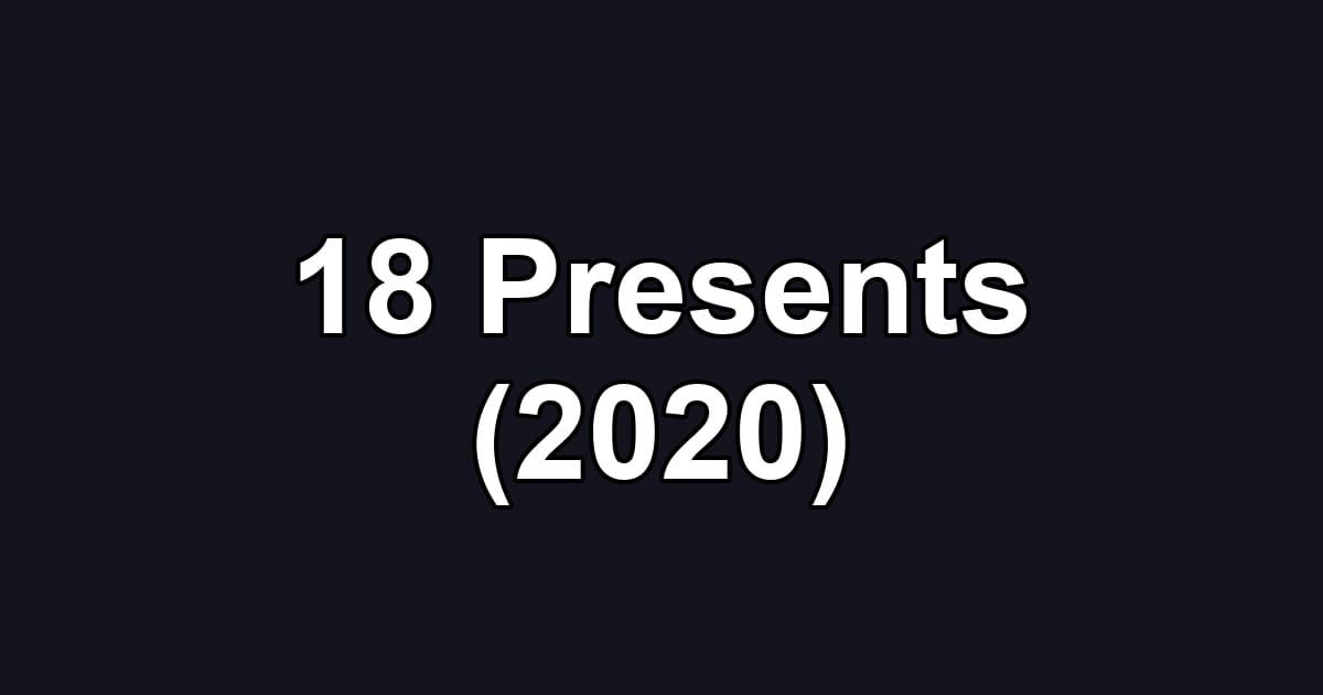 18 Presents (2020)