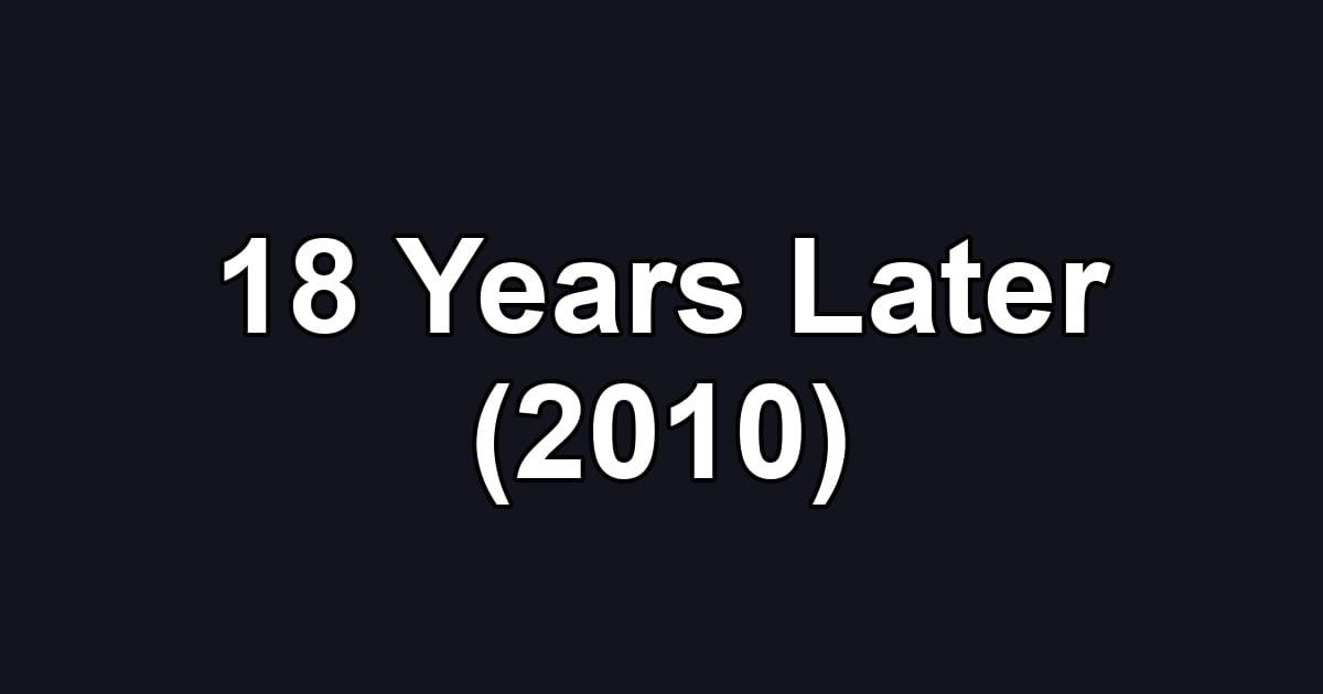 18 Years Later (2010)