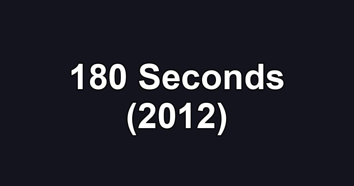 180 Seconds (2012)