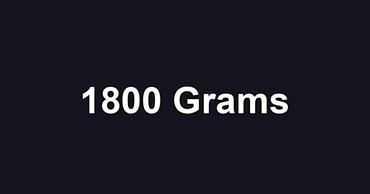 1800 Grams