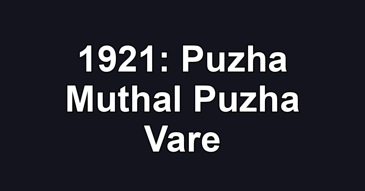 1921: Puzha Muthal Puzha Vare