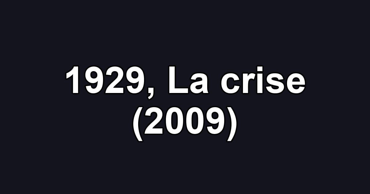 1929, La crise (2009)