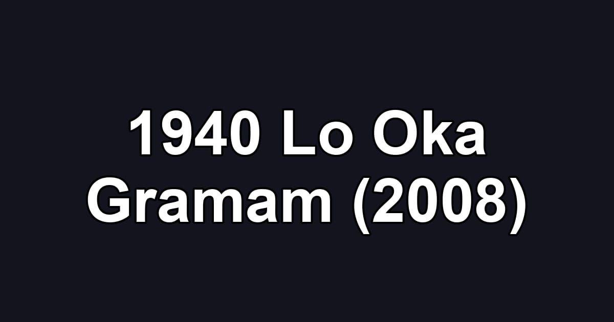 1940 Lo Oka Gramam (2008)