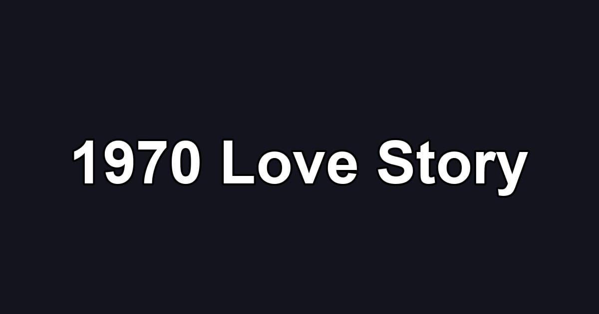 1970 Love Story
