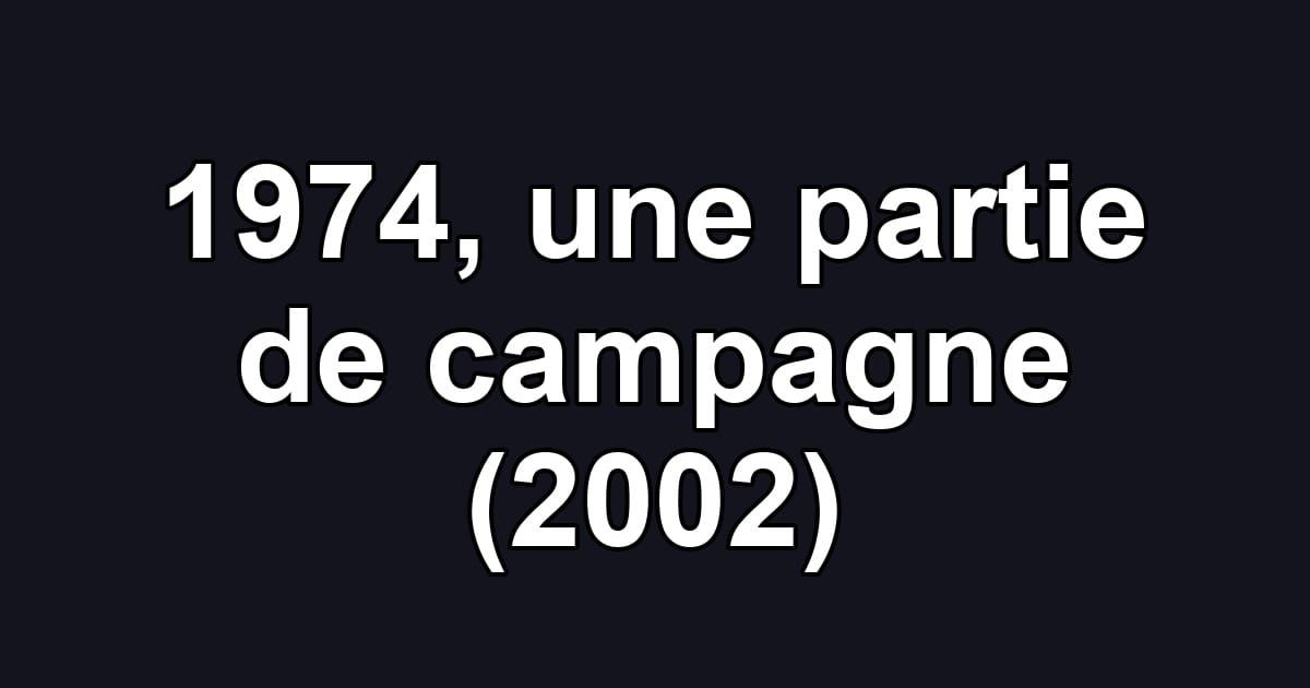 1974, une partie de campagne (2002)