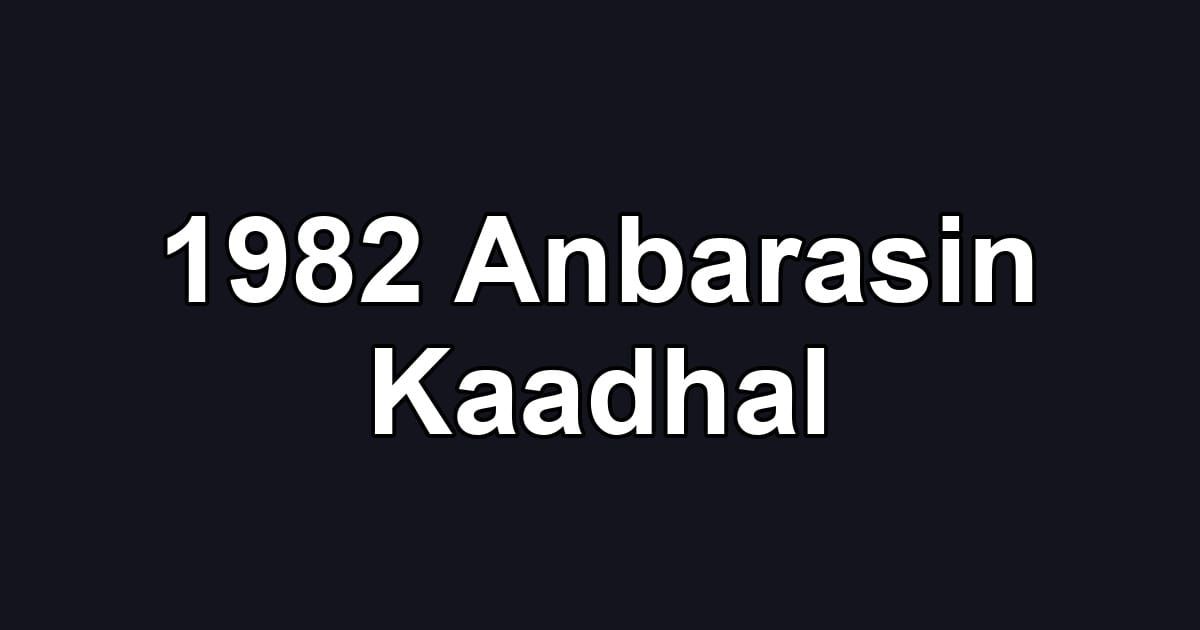 1982 Anbarasin Kaadhal