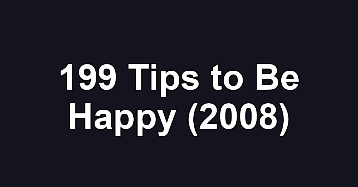 199 Tips to Be Happy (2008)