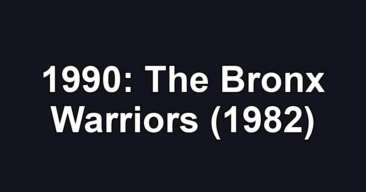 1990: The Bronx Warriors (1982)