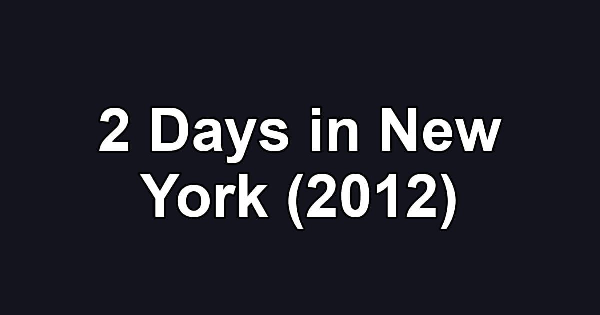 2 Days in New York (2012)