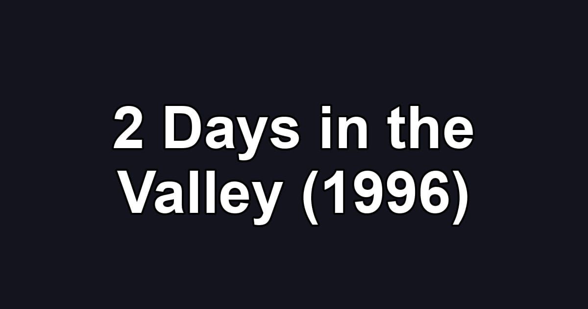 2 Days in the Valley (1996)