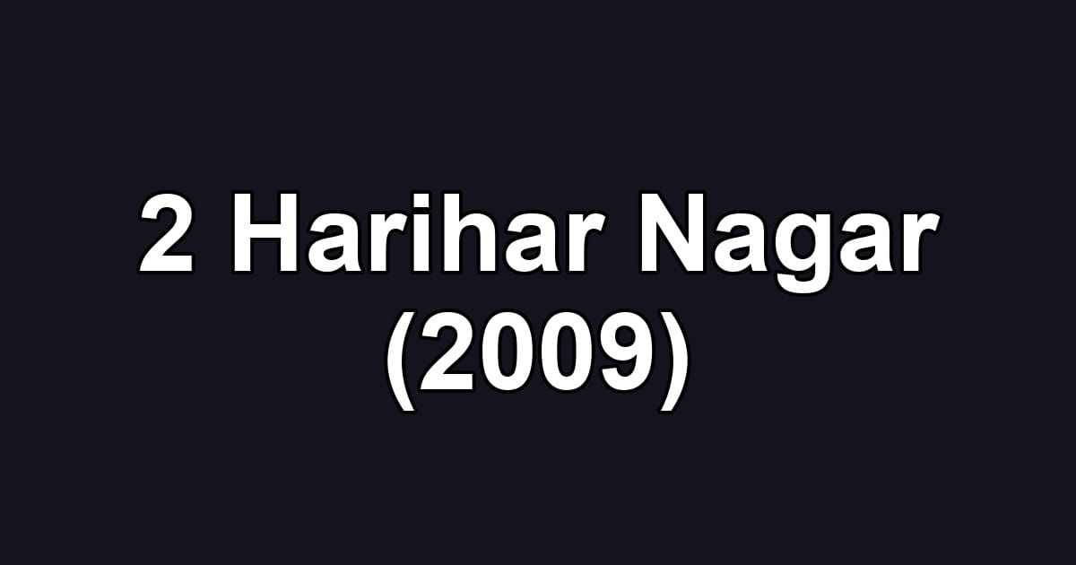 2 Harihar Nagar (2009)