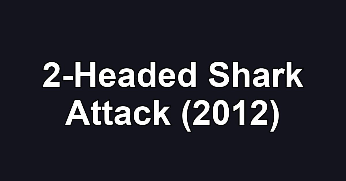 2-Headed Shark Attack (2012)