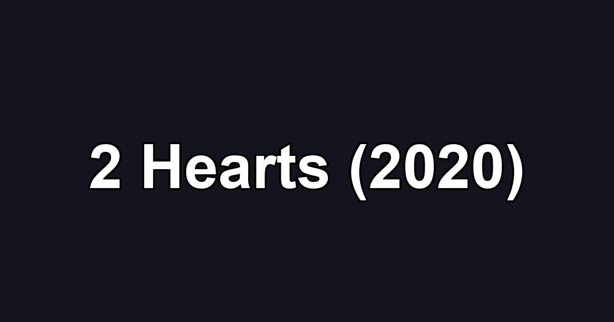 2 Hearts (2020)