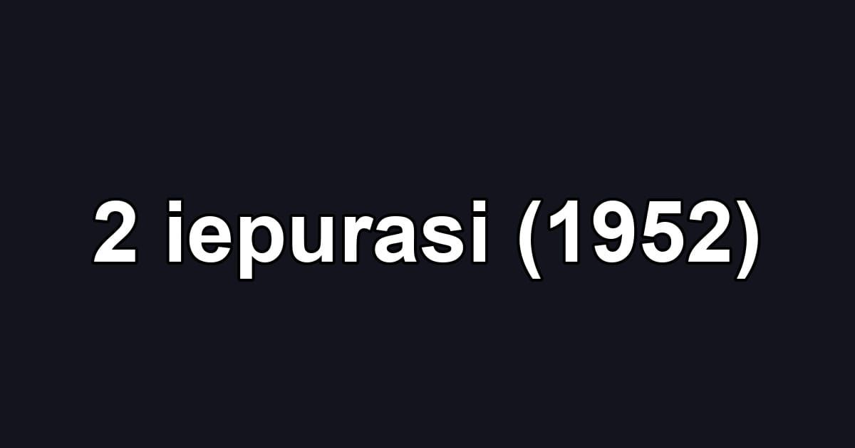 2 iepurasi (1952)