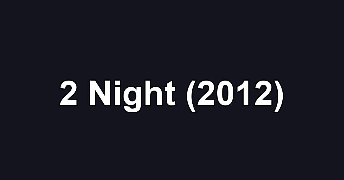 2 Night (2012)