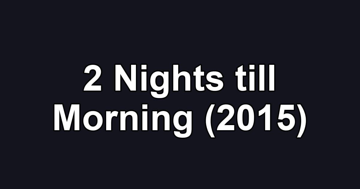 2 Nights till Morning (2015)
