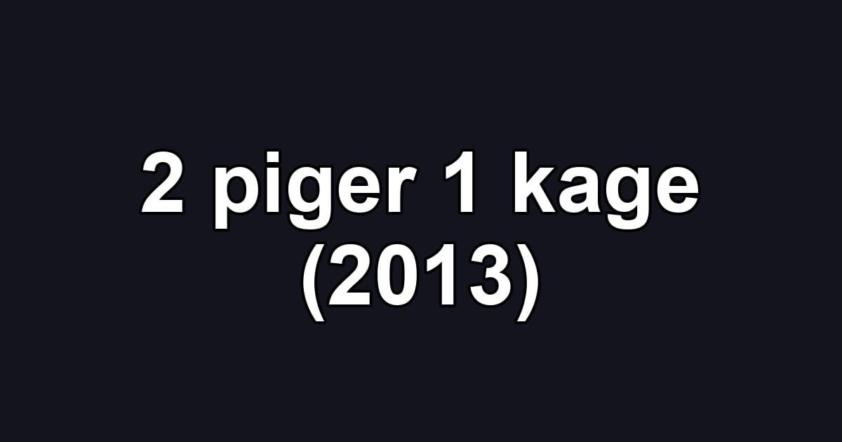 2 piger 1 kage (2013)
