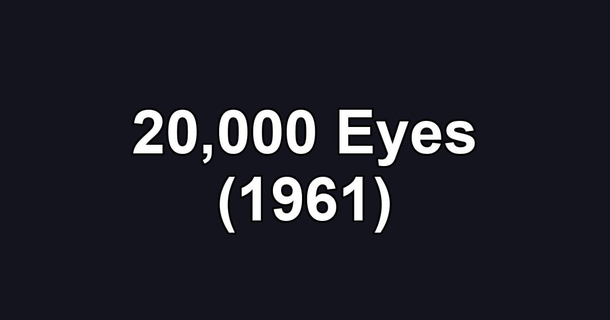 20,000 Eyes (1961)