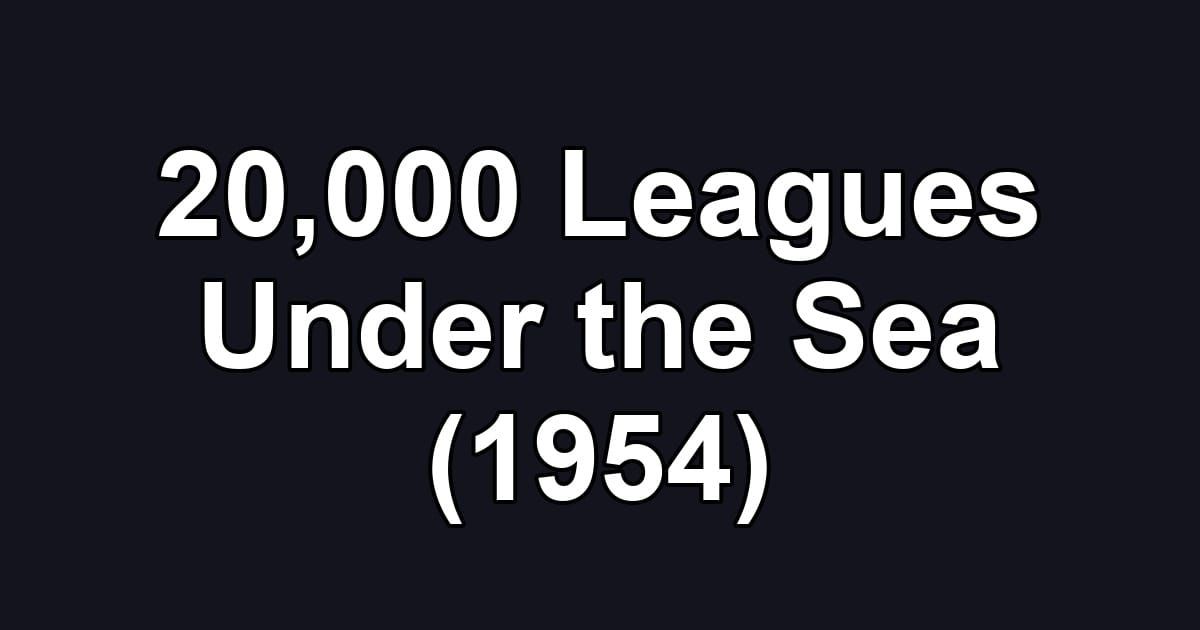 20,000 Leagues Under the Sea (1954)