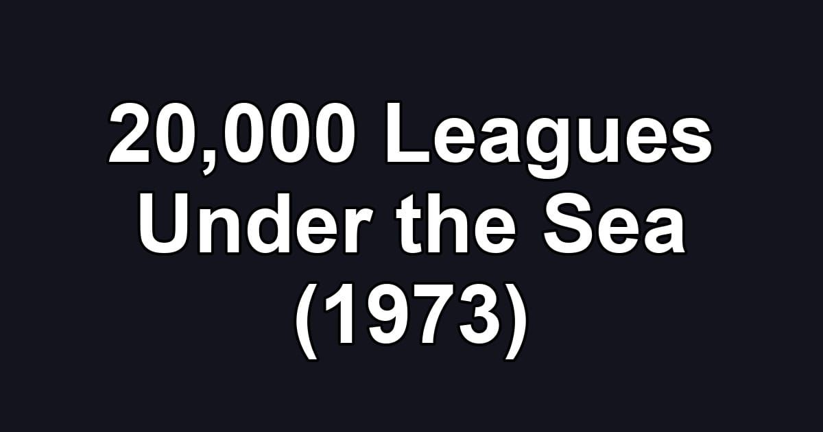 20,000 Leagues Under the Sea (1973)