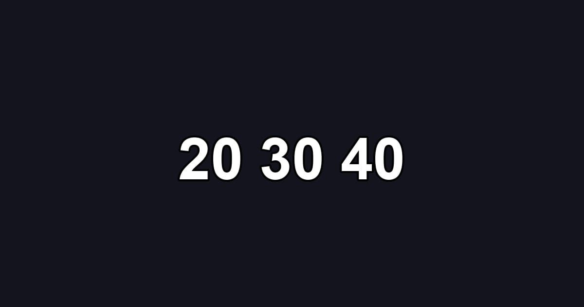 20 30 40