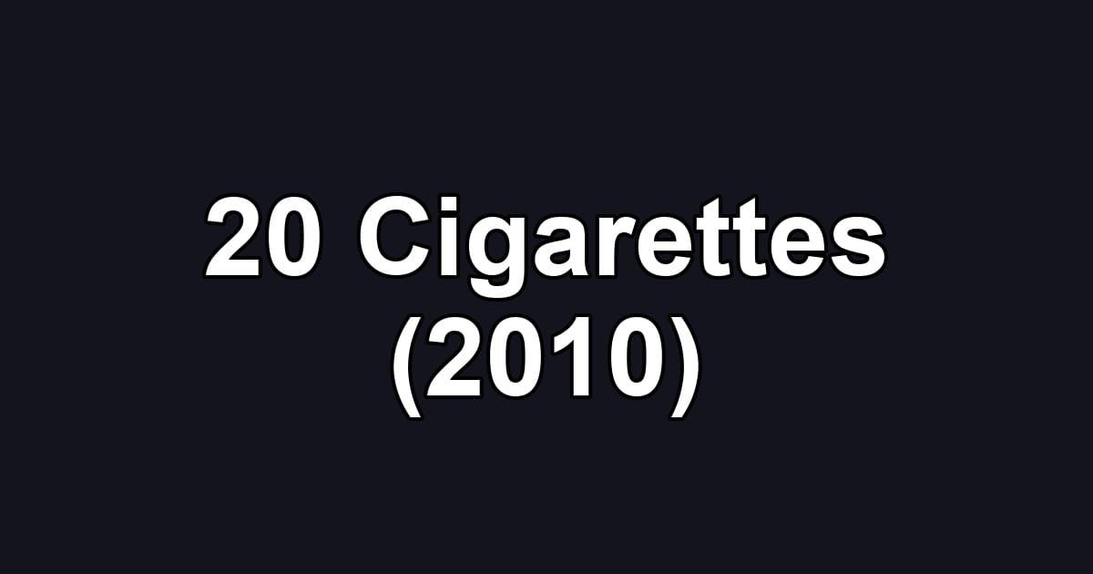 20 Cigarettes (2010)