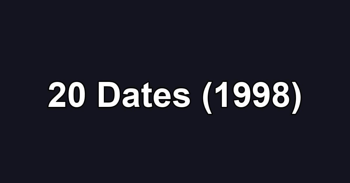 20 Dates (1998)