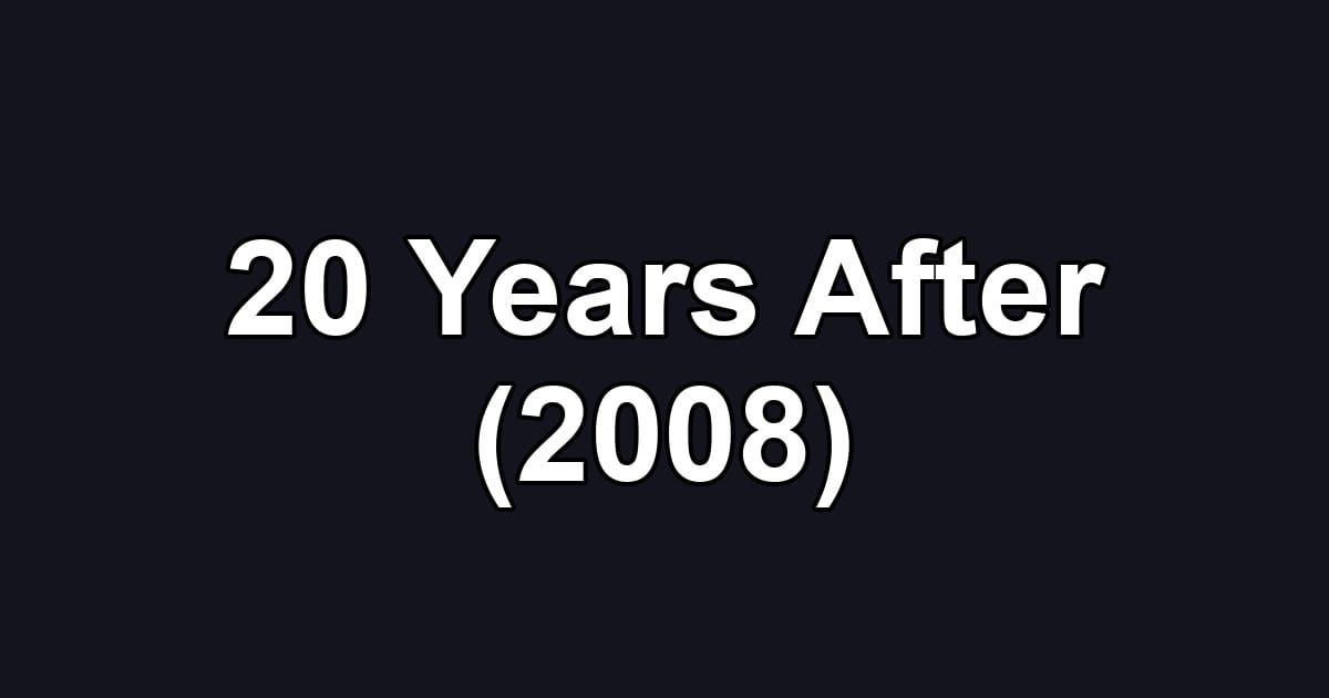 20 Years After (2008)