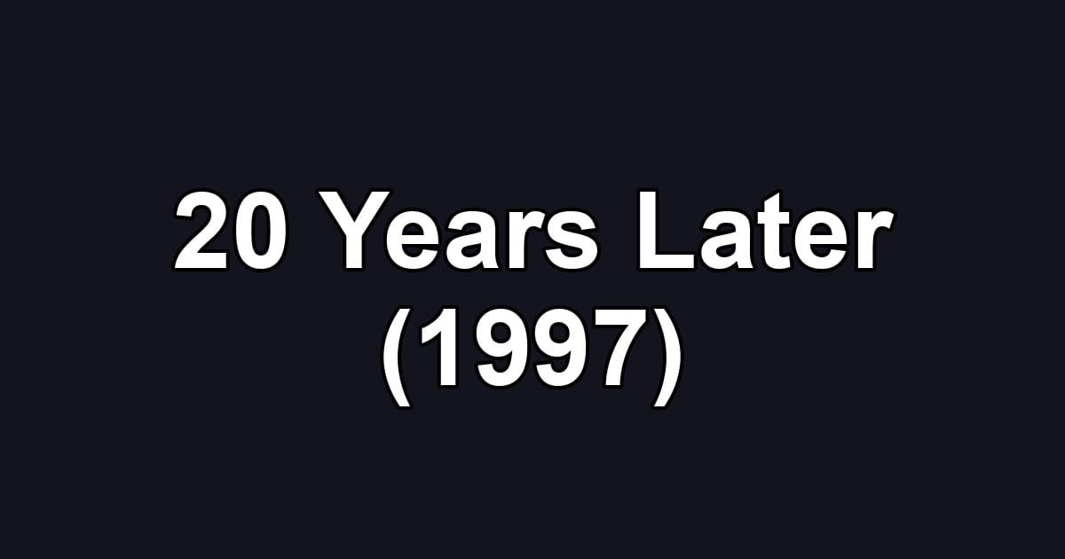 20 Years Later (1997)