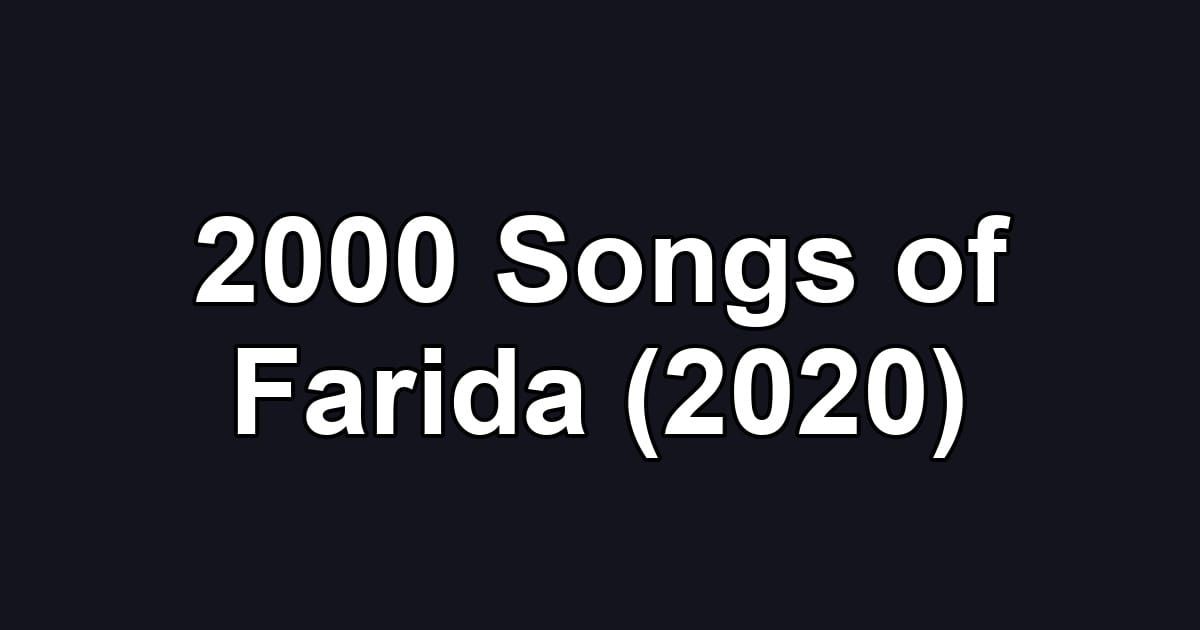 2000 Songs of Farida (2020)