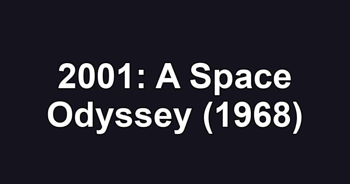 2001: A Space Odyssey (1968)