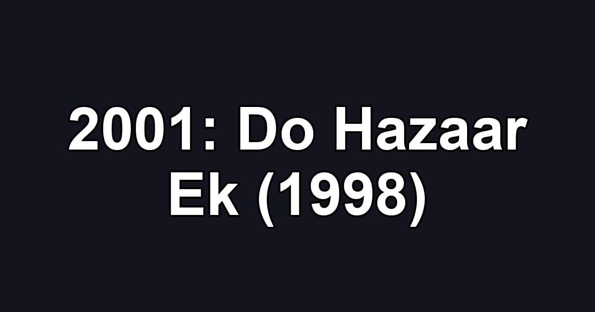 2001: Do Hazaar Ek (1998)