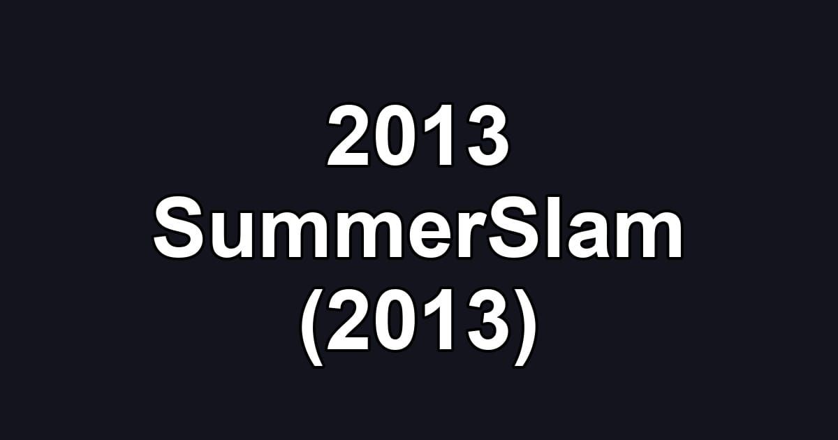 2013 SummerSlam (2013)