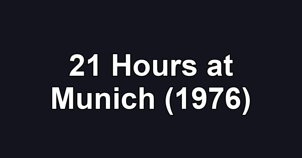 21 Hours at Munich (1976)