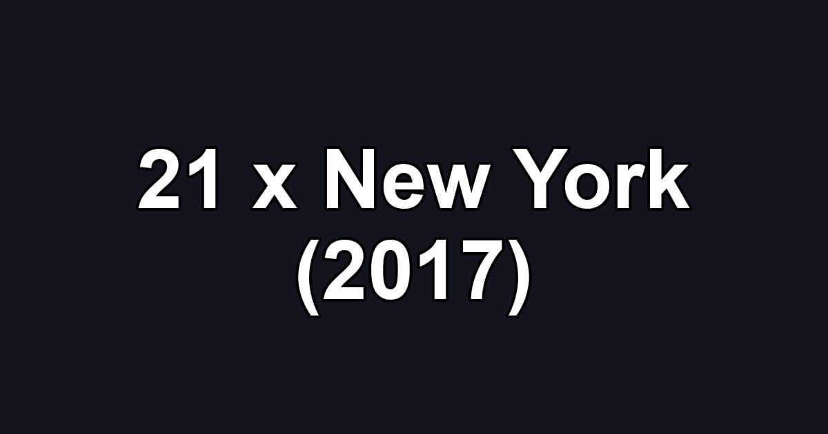 21 x New York (2017)